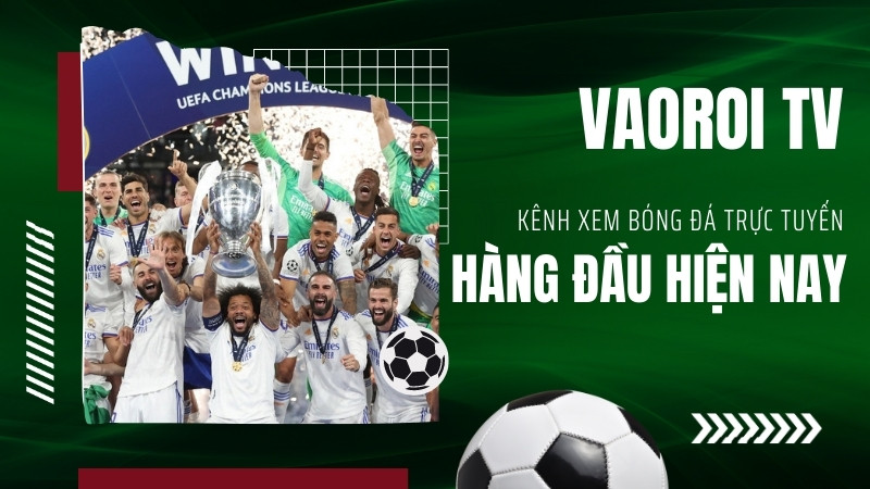 Vaoroi - Vào Rồi TV trực tuyến - Kênh xem bóng đá trực tiếp